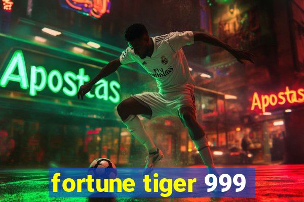 fortune tiger 999